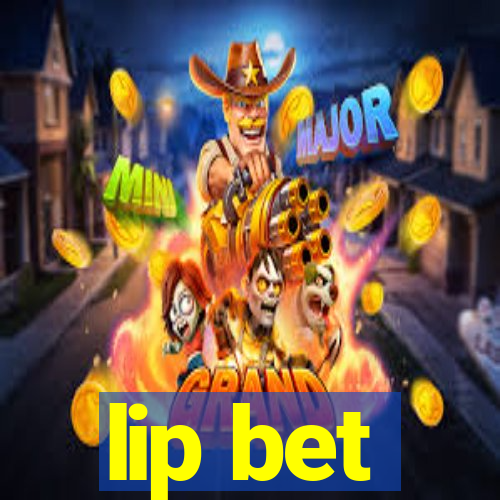 lip bet